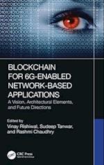 Blockchain for 6G-Enabled Network-Based Applications
