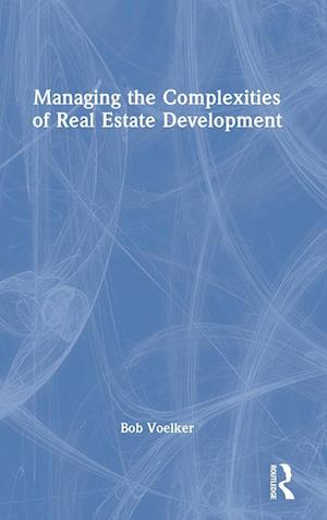 Managing the Complexities of Real Estate Development