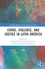 Crime, Violence, and Justice in Latin America