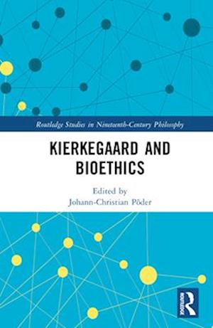 Kierkegaard and Bioethics