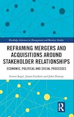 Reframing Mergers and Acquisitions around Stakeholder Relationships