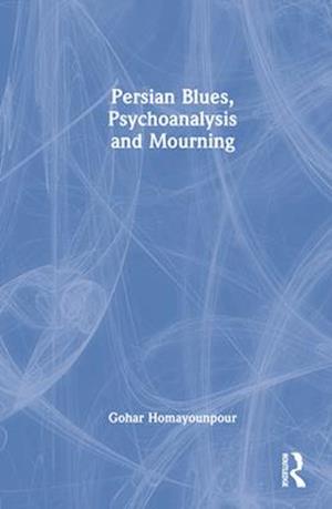 Persian Blues, Psychoanalysis and Mourning