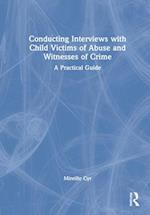 Conducting Interviews with Child Victims of Abuse and Witnesses of Crime