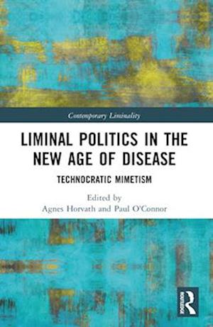 Liminal Politics in the New Age of Disease