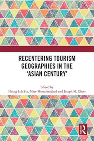 Recentering Tourism Geographies in the ‘Asian Century’