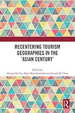 Recentering Tourism Geographies in the ‘Asian Century’