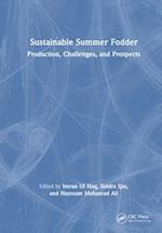 Sustainable Summer Fodder: Production, Challenges, and Prospects