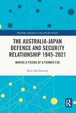 The Australia-Japan Defence and Security Relationship 1945-2021