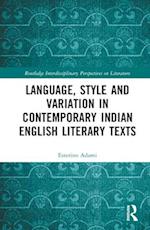Language, Style and Variation in Contemporary Indian English Literary Texts