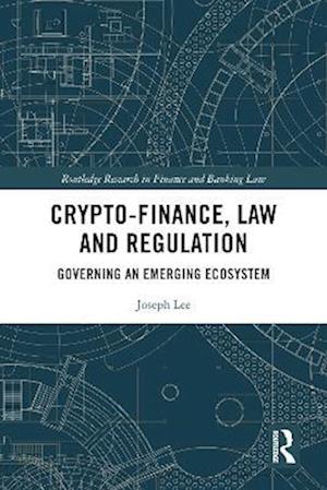 Crypto-Finance, Law and Regulation