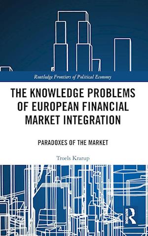 The Knowledge Problems of European Financial Market Integration