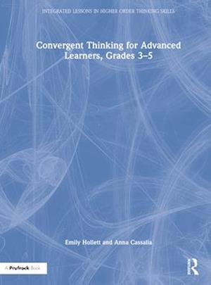 Convergent Thinking for Advanced Learners, Grades 3–5