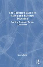 The Teacher’s Guide to Gifted and Talented Education