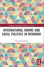 International Norms and Local Politics in Myanmar