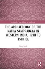 The Archaeology of the Natha Sampradaya in Western India, 12th to 15th Century