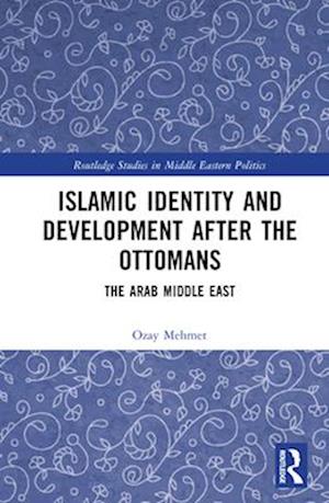 Islamic Identity and Development after the Ottomans