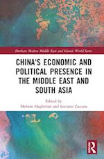 China's Economic and Political Presence in the Middle East and South Asia