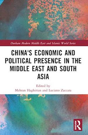 China's Economic and Political Presence in the Middle East and South Asia