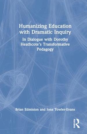 Humanizing Education with Dramatic Inquiry