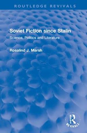 Soviet Fiction since Stalin