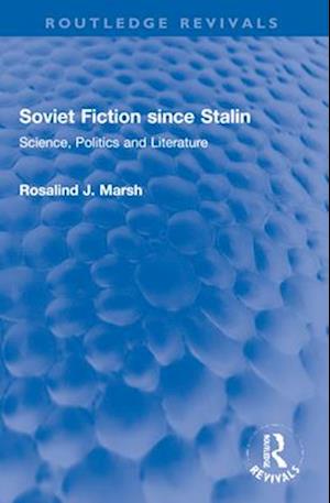 Soviet Fiction since Stalin