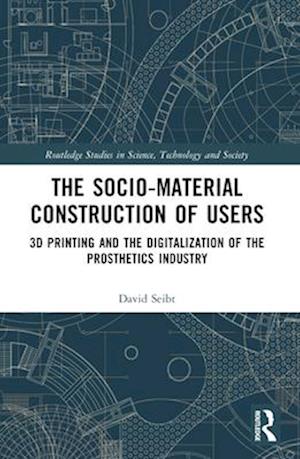 The Sociomaterial Construction of Users