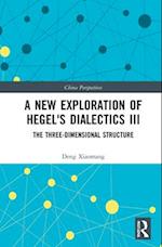 A New Exploration of Hegel's Dialectics III