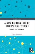 A New Exploration of Hegel's Dialectics I