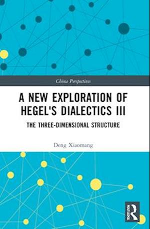 A New Exploration of Hegel's Dialectics III