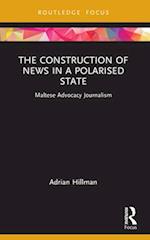 The Construction of News in a Polarised State