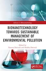 Bionanotechnology Towards Sustainable Management of Environmental Pollution