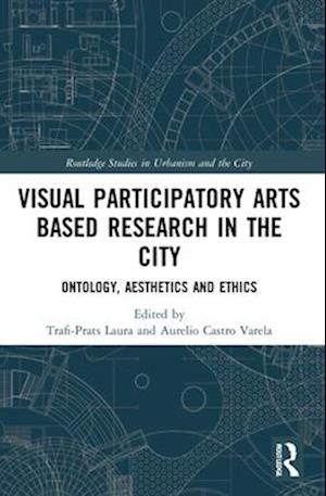 Visual Participatory Arts Based Research in the City