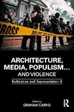 Architecture, Media, Populism… and Violence