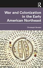 War and Colonization in the Early American Northeast