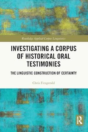 Investigating a Corpus of Historical Oral Testimonies