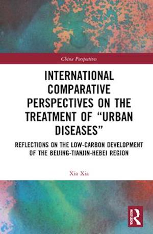 International Comparative Perspectives on the Treatment of “Urban Diseases”