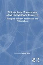 Philosophical Foundations of Mixed Methods Research