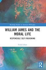 William James and the Moral Life