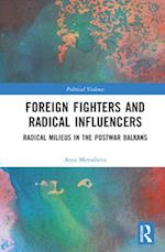 Foreign Fighters and Radical Influencers