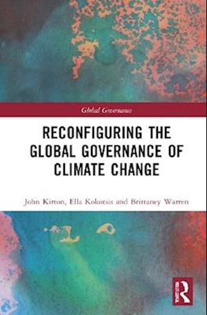 Reconfiguring the Global Governance of Climate Change