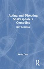 Acting and Directing Shakespeare's Comedies