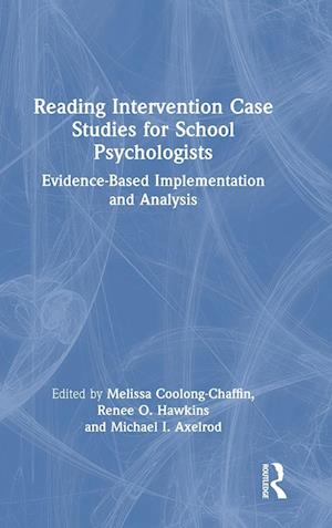 Reading Intervention Case Studies for School Psychologists