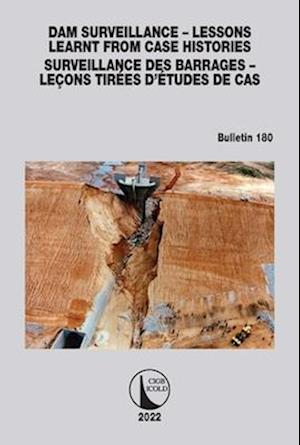 Dam Surveillance – Lessons Learnt From Case Histories / Surveillance des Barrages – Leçons Tirées d’Études de cas