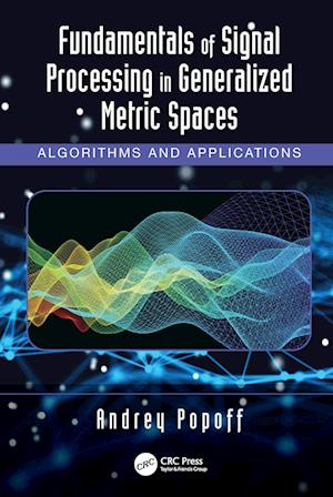 Fundamentals of Signal Processing in Generalized Metric Spaces