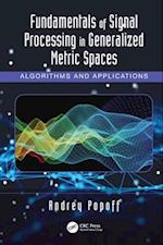 Fundamentals of Signal Processing in Generalized Metric Spaces