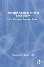 Incredible Consequences of Brain Injury