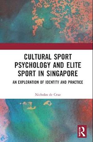 Cultural Sport Psychology and Elite Sport in Singapore