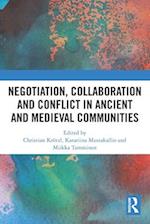 Negotiation, Collaboration and Conflict in Ancient and Medieval Communities