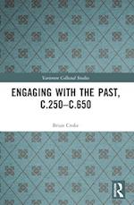 Engaging with the Past, c.250-c.650