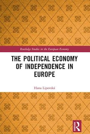 The Political Economy of Independence in Europe